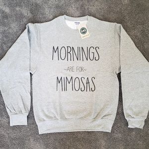 Mornings Are For Mimosas- Adult Sweatshirt